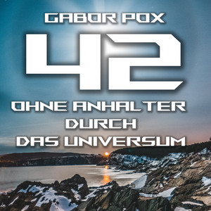 42 - Ohne Anhalter durch das Universum