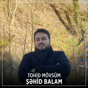Tohid Mövsüm - Şəhid Balam