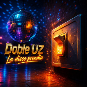 La disco prendia by Doble UZ