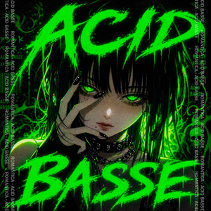 ACID BASSE by ROMANTICA