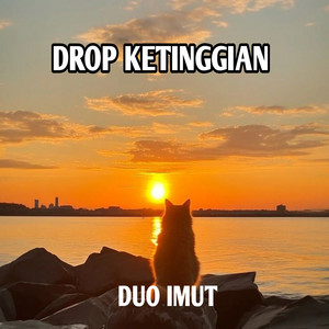DUO IMUT - Drop Ketinggian