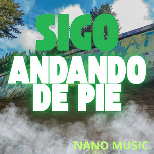 Sigo andando de pie by Nano Music