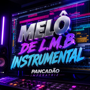 MELÔ DE L.M.B - Instrumental by Pancadão Imperatriz