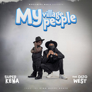 Super Kena - My Village People (feat. Dizo West)