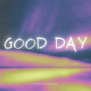 Good Day by Fraser Govender