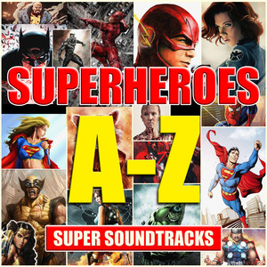 Superheroes (A-Z Of Super Soundtracks) - Album by Voidoid | Spotify