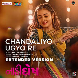 Aishwarya Majmudar & Kedar-Bhargav - Chandaliyo Ugyo Re (Extended Version From "Naadi Dosh")