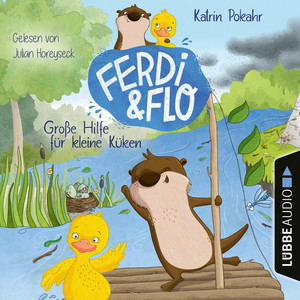 Große Hilfe für kleine Küken [Ferdi & Flo, Teil 2 (Ungekürzt)]