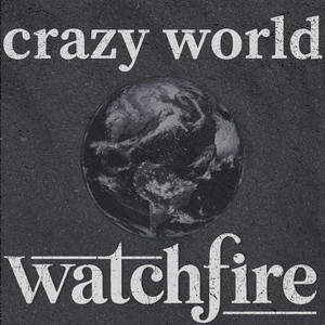 Crazy World by Watchfire, Jen O'Shea, Liam Dailey, Steve Smith