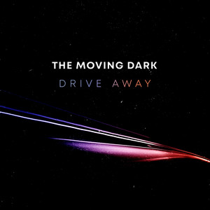 Drive Away by The Moving Dark