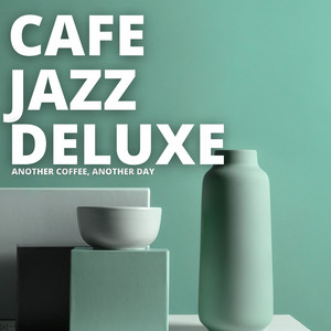 Dont Change the Title by Cafe Jazz Deluxe
