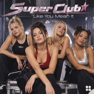 Like You Mean It by Super Club, MAVE: