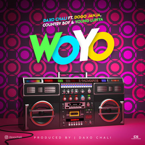 Woyo (feat. Dogo Janja, Country Boy and Young Lunya) by Daxo Chali, Country Boy, Dogo Janja, Young Lunya