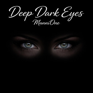 Deep Dark Eyes by ManniOne