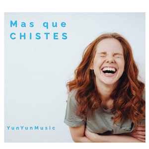 Mas que chistes by YunYun Music