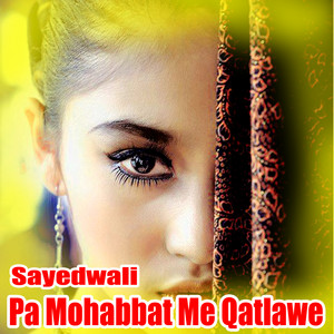 Sayed wali wazir - Pa Mohabbat Me Qatlawe