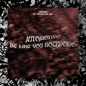 Automotivo Be Like You Rockdoido