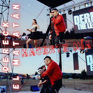 Hacerte Mía by Dereck El Matatán