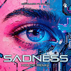 Sadness - House Remix by EightMusic, Sunita