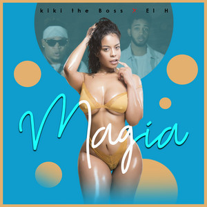 Magia by Kiki The Boss, El H