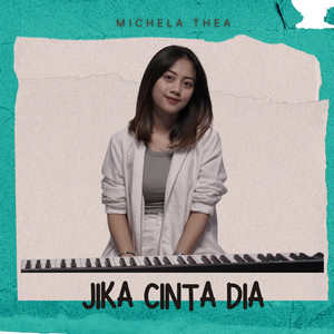 Michela Thea - Jika Cinta Dia