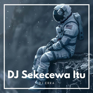 Sekecewa Itu - Remix by DJ ERKA, Angga Candra