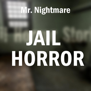 Jail Horror, Pt. 6 by Mr. Nightmare