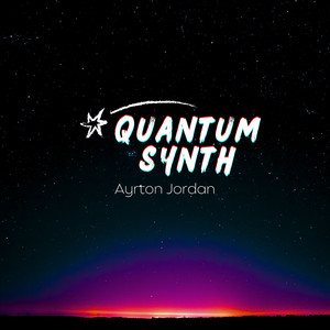 Quantum Synth by Ayrton Jordan