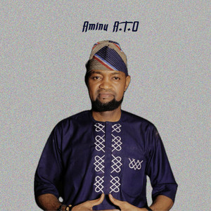 Aminu A.T.O - Da Dadi Mulkinka Abba