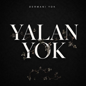 Yalan Yok by Dermanı Yok