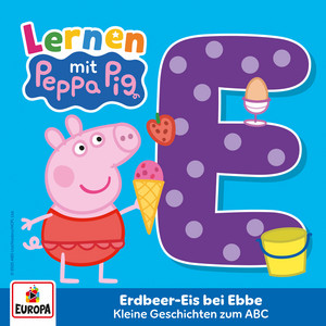 Kapitel 01: Erdbeer-Eis bei Ebbe - Das ABC - E by Peppa Pig Hörspiele