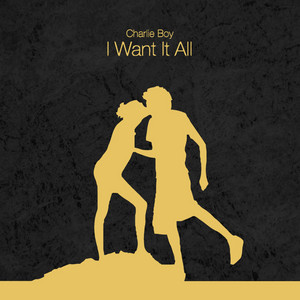 I Want It All (feat. Jacob Rice) by Charlie Boy, Jacob Rice