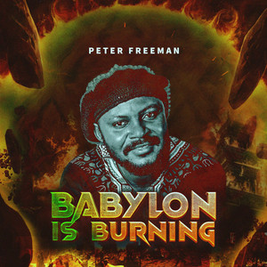 Babylon Is Burning - Remix by Peter Freeman