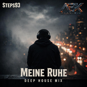 Meine Ruhe (Deep House Mix) - Alan-B-K Remix by Steps93, Alan-B-K