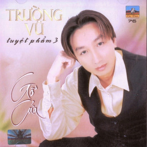 Gõ Cửa - Trường Vũ Tuyệt Phẩm 3 album