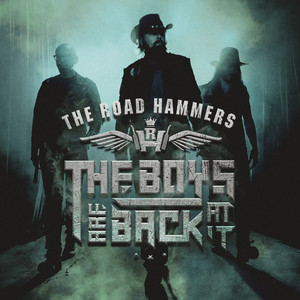 The Boys Are Back at It by The Road Hammers