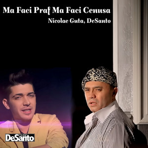 Nicolae Guță - Ma faci praf, Ma faci cenusa (feat. DeSanto)