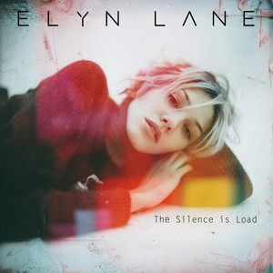 The Silence is Load by ELYN LANE
