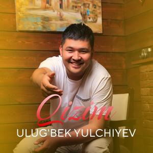 Qizim by Ulug'bek Yulchiyev