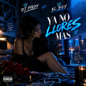 Ya No Llores Mas - Session 19 by Dj Fredy, El Bily
