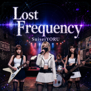 Lost Frequency by Suisei YORU