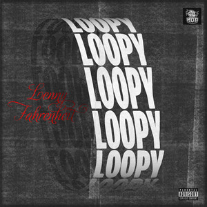 Loopy by Lenny Fahrenheit