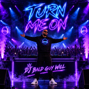 Turn Me On by DJ Bald Guy Will