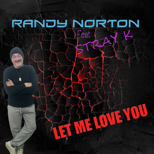 Let me love you - FunkEdm by Randy Norton, Stray K
