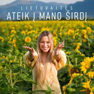 Lietuvaitės - Ateik į mano širdį