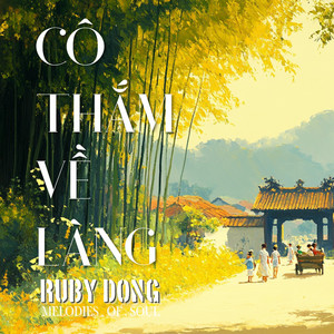CÔ THẮM VỀ LÀNG by Ruby Dong Melodies of Soul