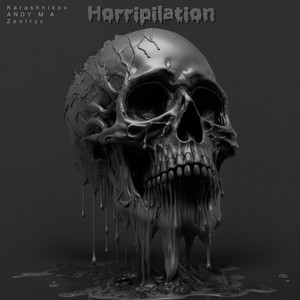 Horripilation by Karashnikov, Zentryc, ANDY M A
