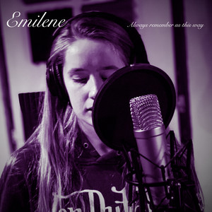 Emilene - Always Remember Us This Way