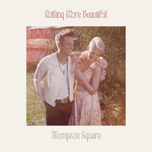 What We're Fighting For by Thompson Square