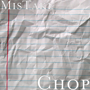 mistake - Chop